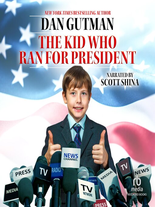 Title details for The Kid Who Ran for President by Dan Gutman - Wait list